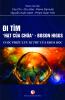 Đi tìm “Hạt của Chúa” – Boson Higgs (Cuộc phiêu lưu kỳ thú của khoa học)